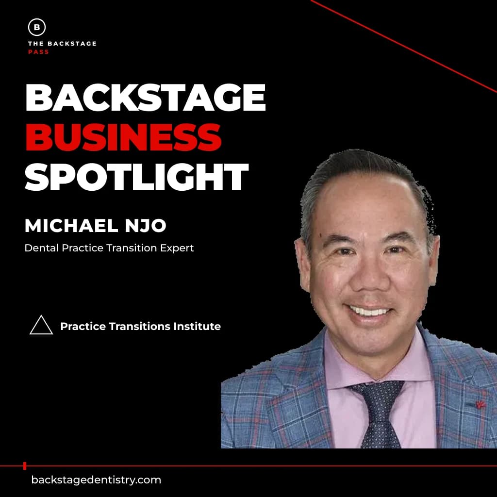Backstage Business Spotlight graphic featuring Michael Njo, dental practice transition expert and founder of Dental Strategies.